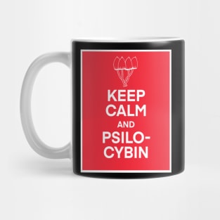 Keep calm and Psilocybin mushroom shirt Mug